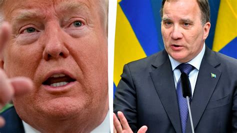 Trumps Oväntade Ord Om Löfven Han Behöver Inte Säga Till Folk