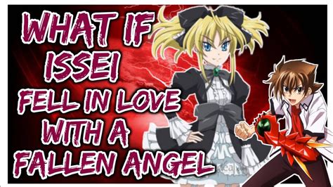 What If Issei Fell In Love With A Fallen Angel Youtube