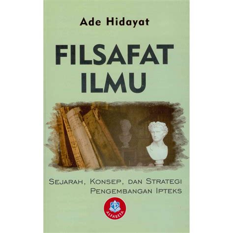 Jual Buku Filsafat Ilmu Sejarah Konsep Dan Strategi Pengembangan