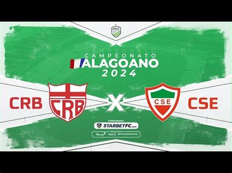 AO VIVO CRB X CSE CAMPEONATO ALAGOANO 2024 YouTube