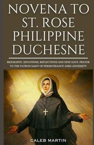 Novena to St. Rose Philippine Duchesne: Biography, Devotions ...