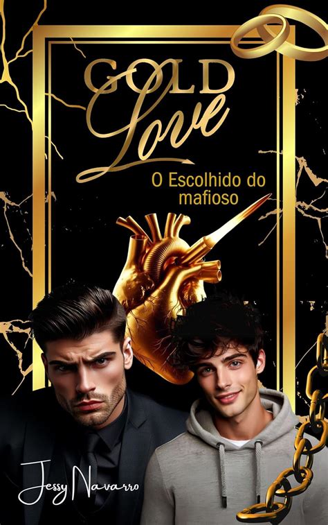 Gold Love O Escolhido Do Mafioso Livro 1 EBook Navarro Jessy