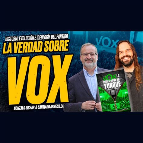 La Verdad Sobre Vox Gonzalo Sichar Y Armesilla Encuentro Santiago