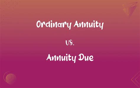 Ordinary Annuity Vs Annuity Due What’s The Difference