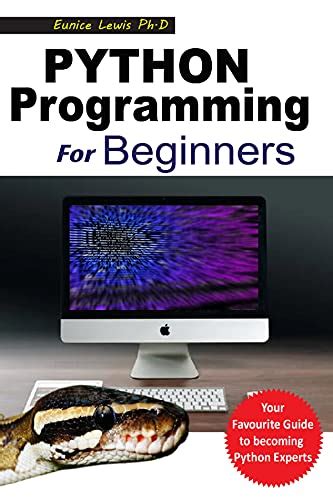 Python Programming For Beginners The Ultimate Beginners Guide To