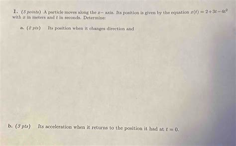 Solved 1 5 Points A Particle Moves Along The X — Axis Its Position