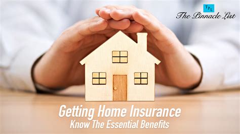 Getting Home Insurance Know The Essential Benefits The Pinnacle List