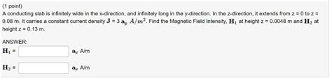 Solved Point A Conducting Slab Is Infinitely Wide In The X