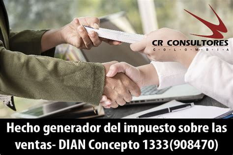 Hecho Generador Del Impuesto Sobre Las Ventas DIAN Concepto 1333 908470