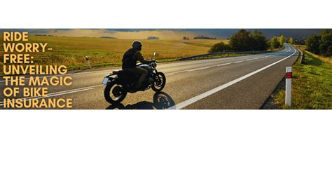 Ride Secure The Essentiality Of Bike Insurance For Every Motorcycle