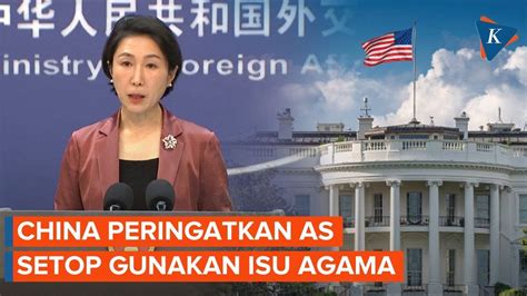 China Peringatkan As Jangan Gunakan Isu Agama Untuk Campuri Urusan