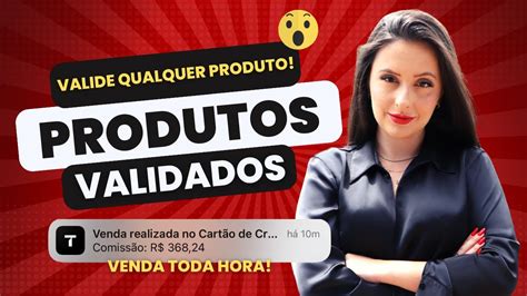 Produto validado oculto O QUE É PRODUTO VALIDADO COMO VALIDAR