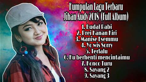 Kumpulan Lagu Terbaru Jihan Audy Full Album 2018 Budal Rabi Sayang