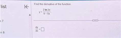 Solved Find The Derivative Of The Function Y 2ln2x4 5xdydx