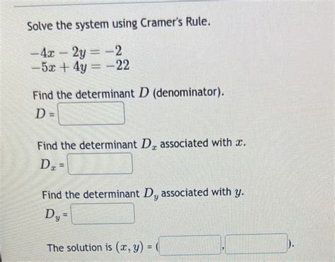 Solved Solve The System Using Cramers Rule 4x 2y 2 5x4y 22 Find