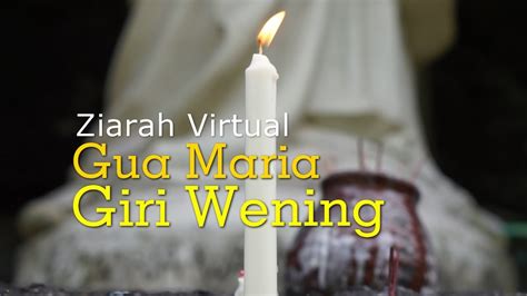 Ziarah Virtual Gua Maria Giri Wening YouTube