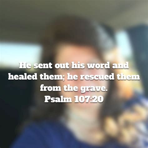 Psalms 10720 He Sent Out His Word And Healed Them He Rescued Them