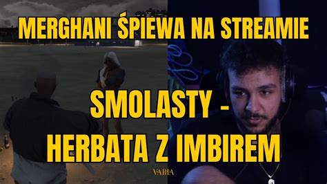 MERGHANI GRA NA GITARZE I ŚPIEWA SMOLASTY HERBATA Z IMBIREM YouTube