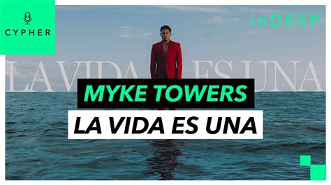 An Lisis Y Reacci N De La Vida Es Una De Myke Towers Cypher Indeep