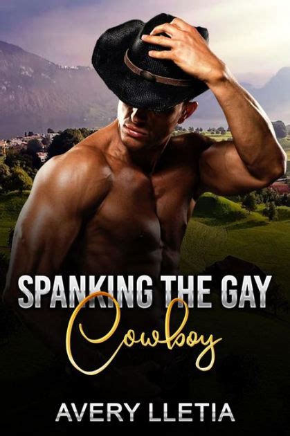 Spanking The Gay Cowboy By Avery Lletia EBook Barnes Noble