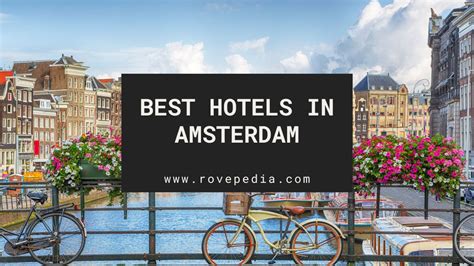 The 7 Best Hotels In Amsterdam Rovepedia