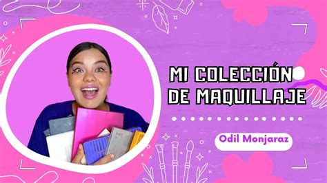 Te Muestro Todo Mi Maquillaje Colecci N Youtube