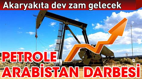 Petrole Suudi Arabistan Darbesi Zamlar Seriye Ba Lanacak