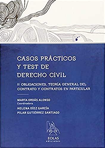 Casos Prácticos Y Test De Derecho Civil Ii Obligaciones Teoría