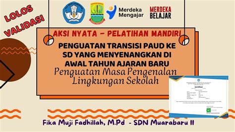 Lolos Validasi Aksi Nyata Pmm Penguatan Transisi Paud Ke Sd Yang