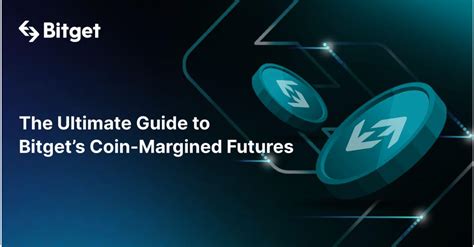 The Ultimate Guide To Bitgets Coin Margined Futures