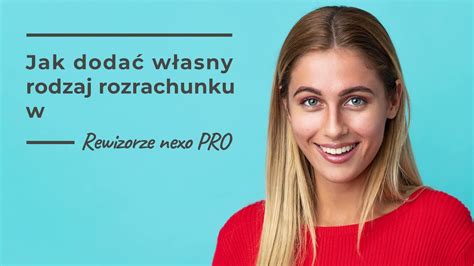 Jak dodać własny rodzaj rozrachunku w Rewizorze nexo PRO YouTube