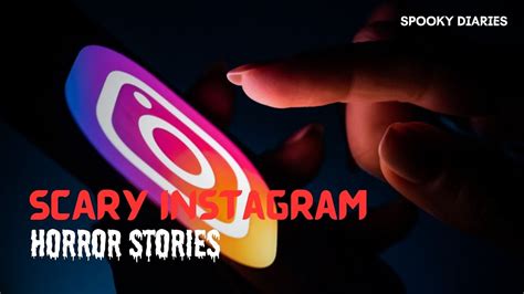 True Scary Instagram Horror Stories True Reddit Horror Stories