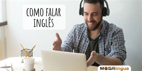 Como Falar 15 Em Inglês - Como falar em inglês: um tutorial com 8 passos - MosaLingua