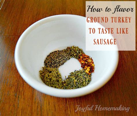 Flavor Ground Turkey To Taste Like Sausage Joyful Homemaking