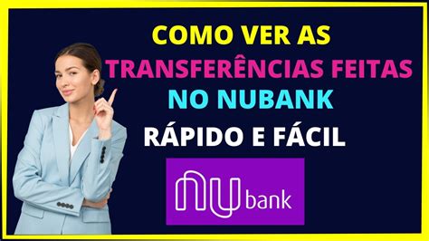 Como Ver As Transfer Ncias Feitas No Nubank Youtube