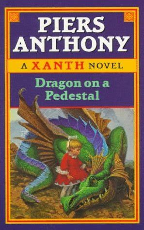 Dragon On A Pedestal Xanth By Piers Anthony Goodreads