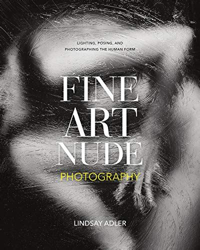 Mua Fine Art Nude Photography Lighting Posing And Photographing The Human Form Trên Amazon Mỹ