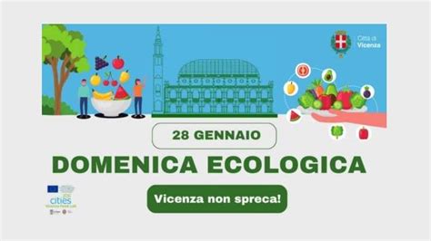 Vicenza Non Spreca La Domenica Ecologica Dedicata Al Cibo