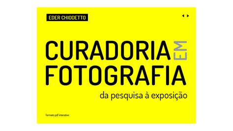 Curadoria Em Fotografia Da Pesquisa Exposi O Fot Editorial