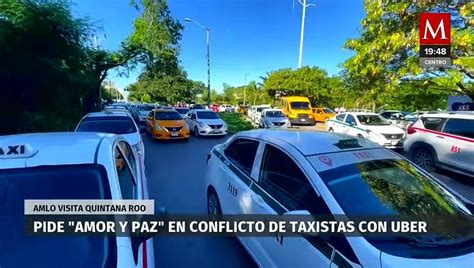 Amlo Pide Amor Y Paz Ante Conflicto Entre Taxistas Y Operadores De