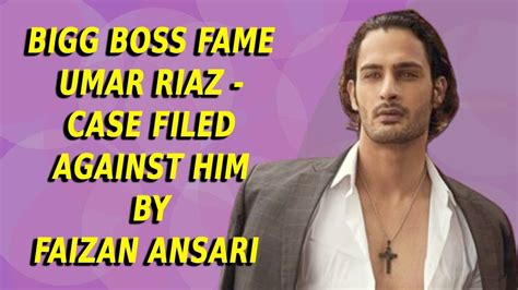 Bigg Boss Fame Umar Riaz Case Filed Against Him By Faizan Ansari