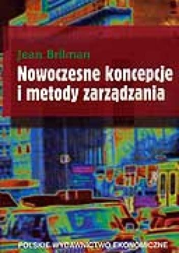 Nowoczesne Koncepcje I Metody Zarz Dzania Jean Brilman Ksi Ka W