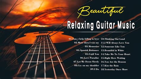 The Most Relaxing Guitar Music Top Guitar Romantic Music Of All Time