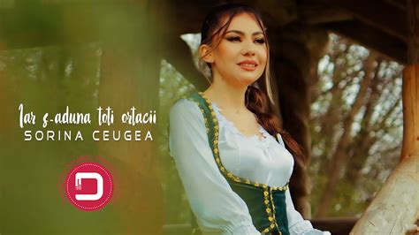 Sorina Ceugea Iar S Aduna Toti Ortacii Oficial Video Youtube