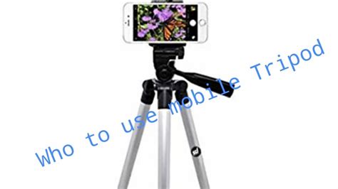 How To Use Mobile Tripodunboxing A Tripodworld Best Tripod Huma With