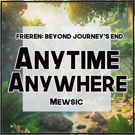 Anytime Anywhere From Frieren Beyond Journey S End Feat Velo S