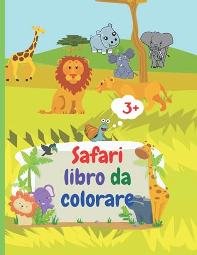 Safari Libro Da Colorare Incredibile Libro Da Colorare Safari Con