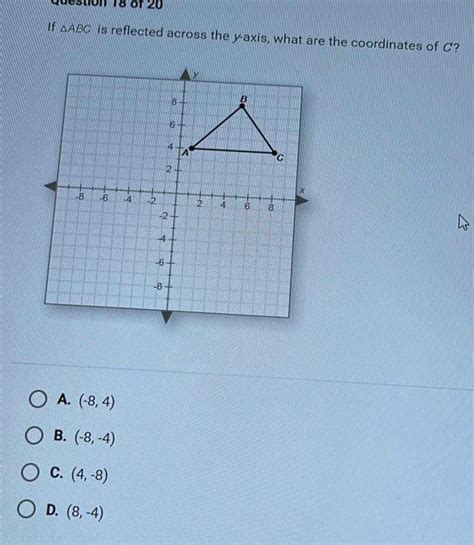 Solved Question Of If Abc Is Reflected Across The Y Axis What