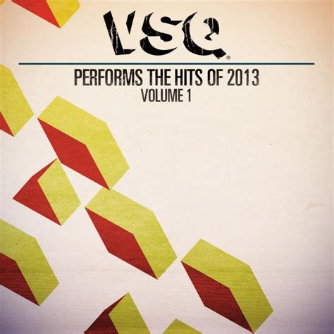 Vitamin String Quartet Vsq Performs The Hits Of 2013 Vol 1 Lyrics