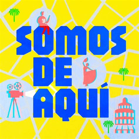 Ser Podcast Escucha El Podcast De Somos De Aqu